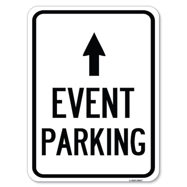 Signmission Event Parking With Up Arrow Heavy-Gauge Aluminum Rust Proof Parking Sign, 18" x 24", A-1824-24067 A-1824-24067 - main